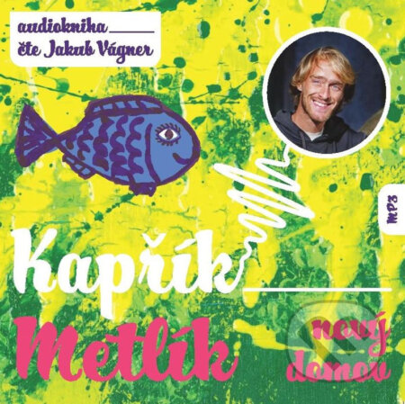 Audiokniha: Kapřík Metlík nový domov (Jan Opatřil). Kapřík Metlík publishing, 2020 Audiokniha: Kapřík Metlík nový domov (Jan Opatřil). Kapřík Metlík publishing, 2020