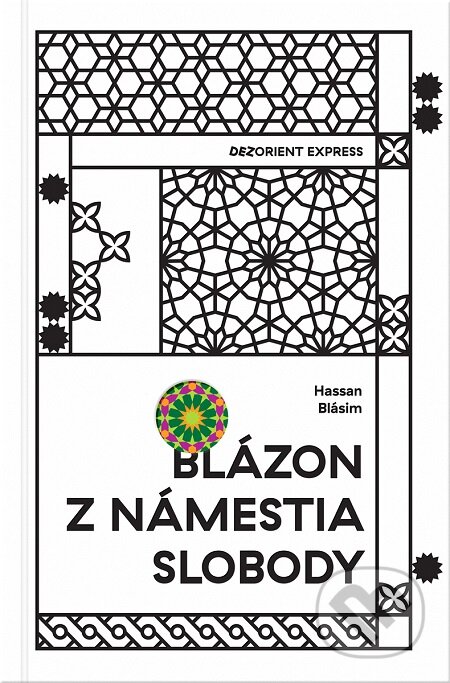 E-kniha: Blázon z Námestia slobody (Hassan Blásim). BRAK, 2018 E-kniha: Blázon z Námestia slobody (Hassan Blásim). BRAK, 2018