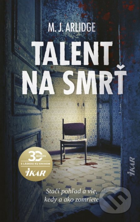 Kniha: Talent na smrť (M.J. Arlidge). Ikar, 2020 Kniha: Talent na smrť (M.J. Arlidge). Ikar, 2020