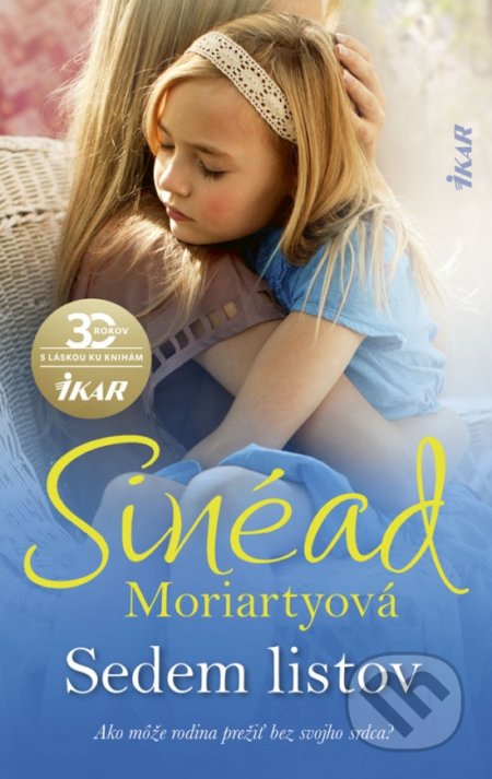 Kniha: Sedem listov (Sinéad Moriarty). Ikar, 2020 Kniha: Sedem listov (Sinéad Moriarty). Ikar, 2020