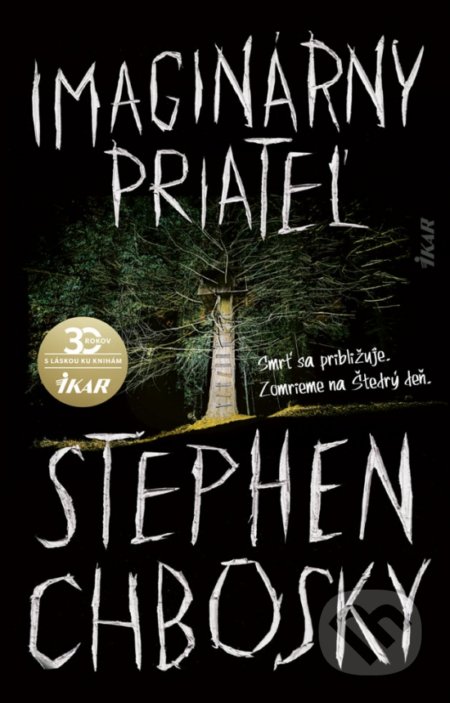 Kniha: Imaginárny priateľ (Stephen Chbosky). Ikar, 2020 Kniha: Imaginárny priateľ (Stephen Chbosky). Ikar, 2020
