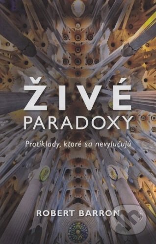 Kniha: Živé paradoxy (Robert Baroon). Redemptoristi - Slovo medzi nami, 2020 Kniha: Živé paradoxy (Robert Baroon). Redemptoristi - Slovo medzi nami, 2020