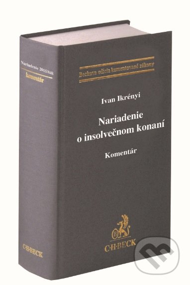 Kniha: Nariadenie o insolvenčnom konaní (Ivan Inkrényi). C. H. Beck SK, 2020 Kniha: Nariadenie o insolvenčnom konaní (Ivan Inkrényi). C. H. Beck SK, 2020