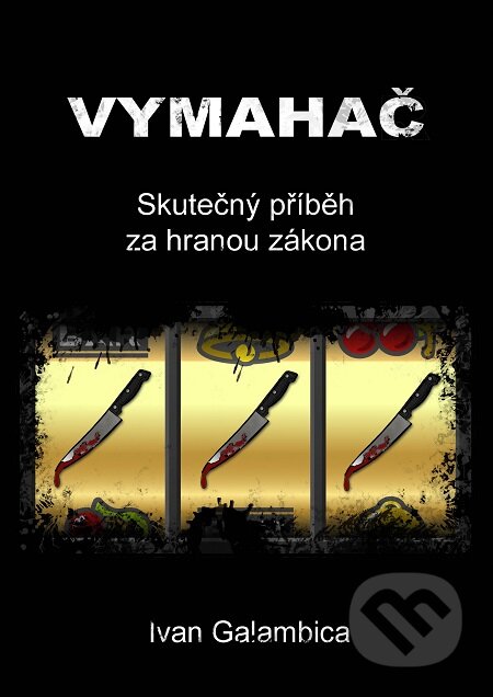 E-kniha: Vymahač (Ivan Galambica). E-knihy jedou E-kniha: Vymahač (Ivan Galambica). E-knihy jedou