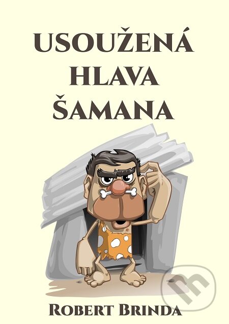 E-kniha: Usoužená hlava šamana (Robert Brinda). E-knihy jedou E-kniha: Usoužená hlava šamana (Robert Brinda). E-knihy jedou