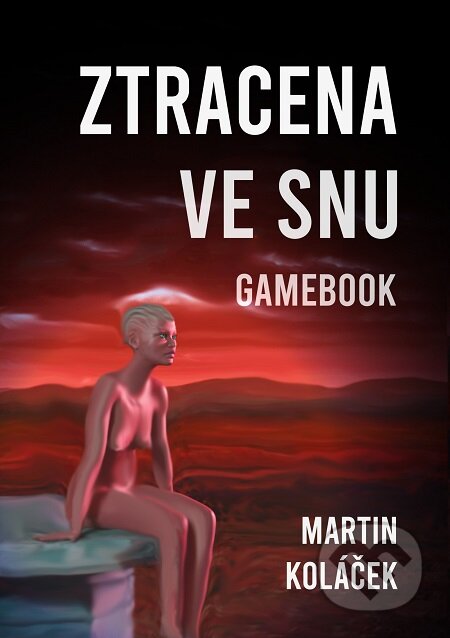 E-kniha: Ztracena ve snu (Martin Koláček). E-knihy jedou E-kniha: Ztracena ve snu (Martin Koláček). E-knihy jedou