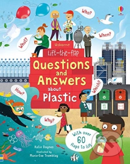 Questions and Answers About Plastic - Katie Daynes, Marie-Eve Tremblay (ilustrácie), Usborne, 2020