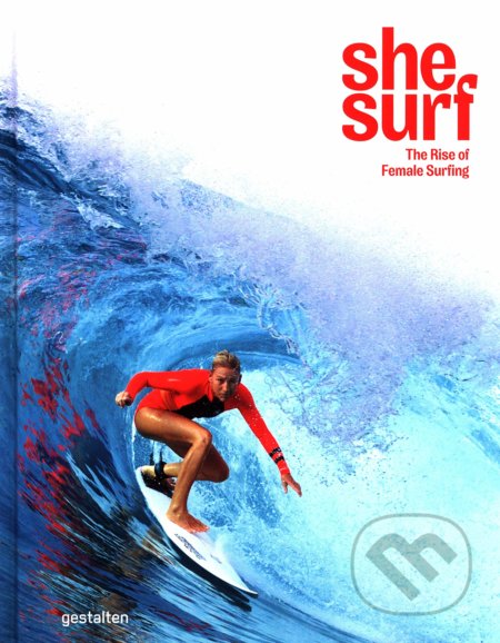 Kniha: She Surf (Lauren L Hill). Gestalten Verlag, 2020 Kniha: She Surf (Lauren L Hill). Gestalten Verlag, 2020