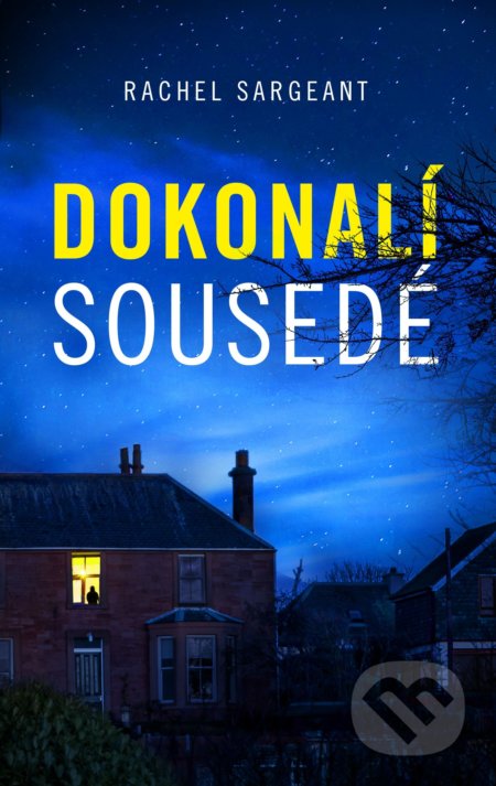 Kniha: Dokonalí sousedé (Rachel Sargeant). Domino, 2020 Kniha: Dokonalí sousedé (Rachel Sargeant). Domino, 2020