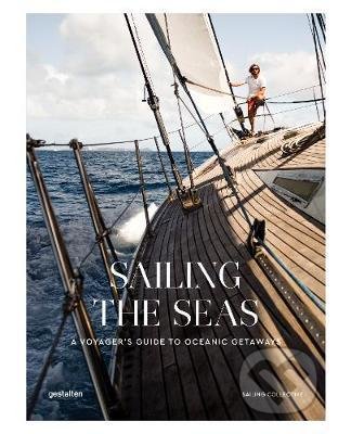 Kniha: Sailing the Seas (Gestalten Verlag). Gestalten Verlag, 2020 Kniha: Sailing the Seas (Gestalten Verlag). Gestalten Verlag, 2020