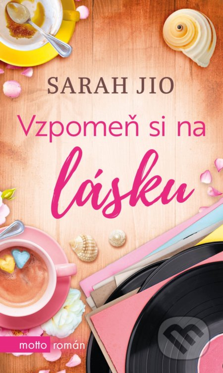Kniha: Vzpomeň si na lásku (Sarah Jio). Motto, 2020 Kniha: Vzpomeň si na lásku (Sarah Jio). Motto, 2020