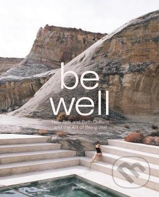 Kniha: Be Well (Kari Molvar). Gestalten Verlag, 2020 Kniha: Be Well (Kari Molvar). Gestalten Verlag, 2020