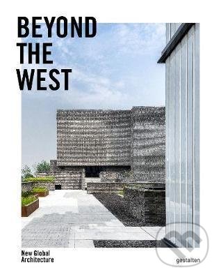 Kniha: Beyond the West (Gestalten Verlag). Gestalten Verlag, 2020 Kniha: Beyond the West (Gestalten Verlag). Gestalten Verlag, 2020