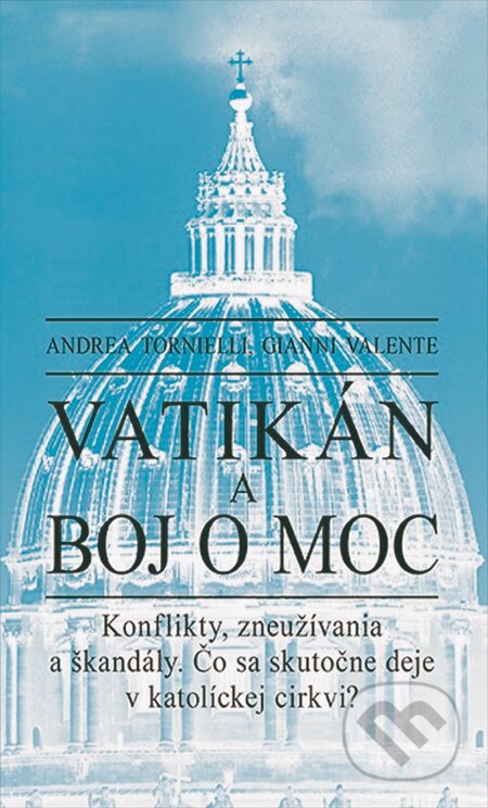E-kniha: Vatikán a boj o moc (Andrea Tornielli a Gianni Valente). Fortuna Libri, 2020 E-kniha: Vatikán a boj o moc (Andrea Tornielli a Gianni Valente). Fortuna Libri, 2020