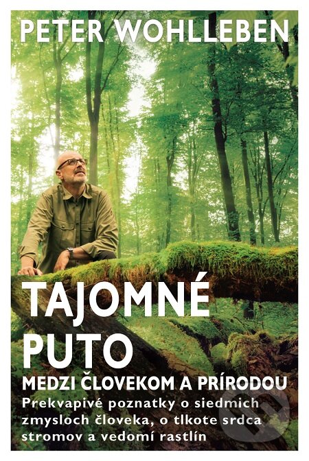 E-kniha: Tajomné puto medzi človekom a prírodou (Peter Wohlleben). Tatran, 2020 E-kniha: Tajomné puto medzi človekom a prírodou (Peter Wohlleben). Tatran, 2020