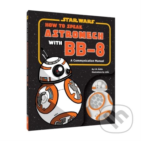 Kniha: Star Wars: How to Speak Astromech with BB-8 (Chronicle Books). Chronicle Books, 2020 Kniha: Star Wars: How to Speak Astromech with BB-8 (Chronicle Books). Chronicle Books, 2020