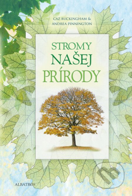 E-kniha: Stromy našej prírody (Andrea Pinnington a Caz Buckingham). Albatros SK, 2020 E-kniha: Stromy našej prírody (Andrea Pinnington a Caz Buckingham). Albatros SK, 2020