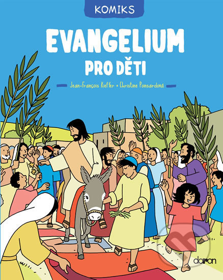 Kniha: Evangelium pro děti - komiks (Christine Ponsardová). Doron, 2020 Kniha: Evangelium pro děti - komiks (Christine Ponsardová). Doron, 2020
