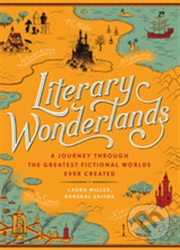 Literary Wonderlands - Laura Miller, Modern Books, 2017