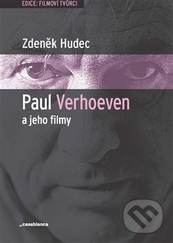 Kniha: Paul Verhoeven a jeho filmy (Zdeněk Hudec). Casablanca, 2020 Kniha: Paul Verhoeven a jeho filmy (Zdeněk Hudec). Casablanca, 2020