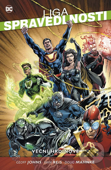 Kniha: Liga spravedlnosti 5: Věční hrdinové (Doug Mahnke). BB/art, 2020 Kniha: Liga spravedlnosti 5: Věční hrdinové (Doug Mahnke). BB/art, 2020
