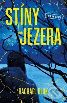 Kniha: Stíny jezera (Rachael Blok). Vendeta, 2020 Kniha: Stíny jezera (Rachael Blok). Vendeta, 2020