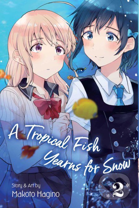 Kniha: A Tropical Fish Yearns for Snow (Volume 2) (Makoto Hagino). Viz Media, 2020 Kniha: A Tropical Fish Yearns for Snow (Volume 2) (Makoto Hagino). Viz Media, 2020