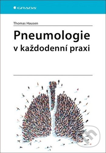Pneumologie v každodenní praxi - Thomas Hausen, Grada, 2020