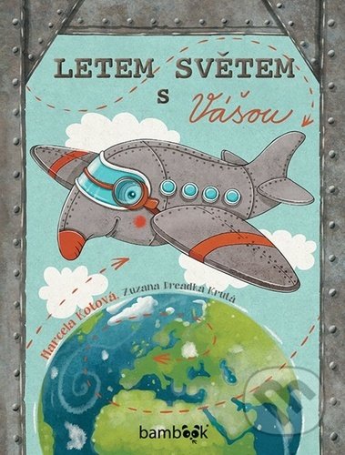 Kniha: Letem světem s Vášou (Marcela Kotová a Zuzana Dreadka Krutá). Bambook, 2020 Kniha: Letem světem s Vášou (Marcela Kotová a Zuzana Dreadka Krutá). Bambook, 2020