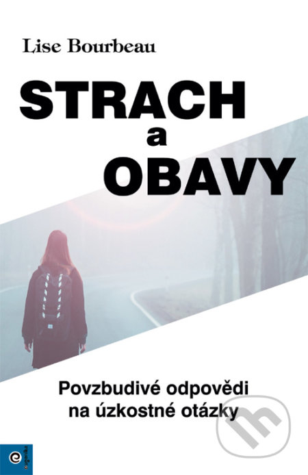 Kniha: Strach a obavy (Lise Bourbeau). Eugenika, 2020 Kniha: Strach a obavy (Lise Bourbeau). Eugenika, 2020