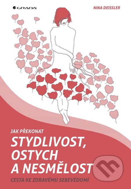 E-kniha: Jak překonat stydlivost, ostych a nesmělost (Nina Deissler). Grada, 2020 E-kniha: Jak překonat stydlivost, ostych a nesmělost (Nina Deissler). Grada, 2020