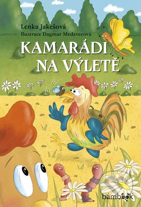 Kamarádi na výletě - Lenka Jakešová, Dagmar Medzvecová (ilustrátor), Grada, 2019