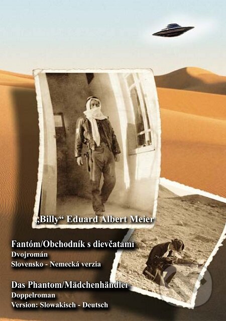 E-kniha: Fantóm a Obchodník s dievčatami - Das Phantom/Mädchenhändler („Billy“ Eduard Albert Meier). Richard Lunter - Kicom E-kniha: Fantóm a Obchodník s dievčatami - Das Phantom/Mädchenhändler („Billy“ Eduard Albert Meier). Richard Lunter - Kicom