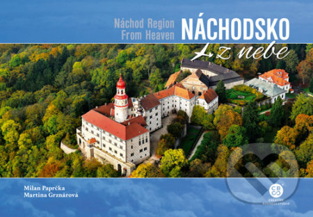 Kniha: Náchodsko z nebe (Martina Grznárová a Milan Paprčka). Malované Mapy, 2020 Kniha: Náchodsko z nebe (Martina Grznárová a Milan Paprčka). Malované Mapy, 2020