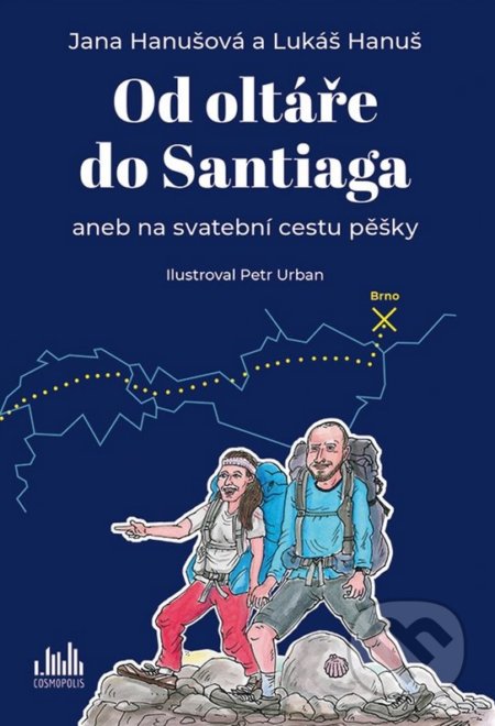 Kniha: Od oltáře do Santiaga (Jana Hanušová, Lukáš Hanuš a Petr Urban). Cosmopolis, 2020 Kniha: Od oltáře do Santiaga (Jana Hanušová, Lukáš Hanuš a Petr Urban). Cosmopolis, 2020