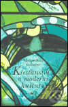 Kniha: Křesťanství a moderní kultura (Michael Gallagher). Refugium Velehrad-Roma, 2004 Kniha: Křesťanství a moderní kultura (Michael Gallagher). Refugium Velehrad-Roma, 2004