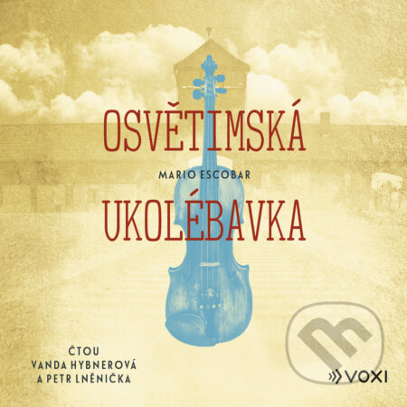 Audiokniha: Osvětimská ukolébavka (Mario Escobar). Voxi, 2020 Audiokniha: Osvětimská ukolébavka (Mario Escobar). Voxi, 2020