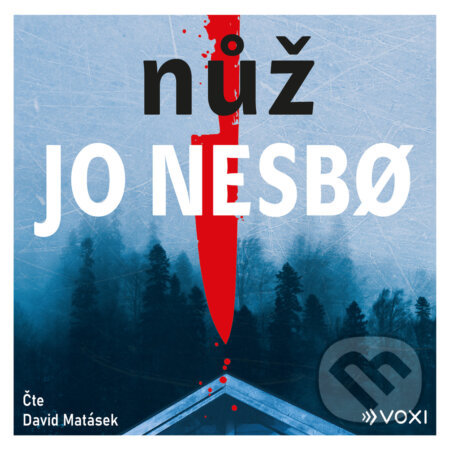 Audiokniha: Nůž (Jo Nesbo). Voxi, 2020 Audiokniha: Nůž (Jo Nesbo). Voxi, 2020