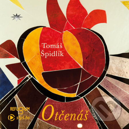 Audiokniha: Otčenáš (Tomáš Špidlík). Slyš.to, s.r.o., 2020 Audiokniha: Otčenáš (Tomáš Špidlík). Slyš.to, s.r.o., 2020