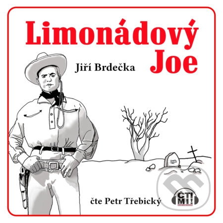 Audiokniha: Limonádový Joe (Jiří Brdečka). Čti mi!, 2020 Audiokniha: Limonádový Joe (Jiří Brdečka). Čti mi!, 2020