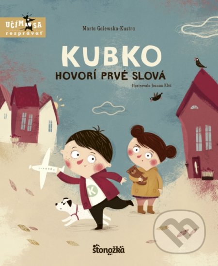 Kniha: Kubko hovorí prvé slová (Marta Galewska-Kustra). Stonožka, 2020 Kniha: Kubko hovorí prvé slová (Marta Galewska-Kustra). Stonožka, 2020