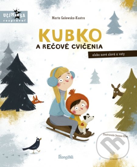 Kniha: Kubko a rečové cvičenia (Marta Galewska-Kustra). Stonožka, 2020 Kniha: Kubko a rečové cvičenia (Marta Galewska-Kustra). Stonožka, 2020