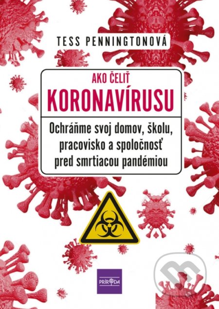 Kniha: Ako čeliť koronavírusu (Tess Pennington). Príroda, 2020 Kniha: Ako čeliť koronavírusu (Tess Pennington). Príroda, 2020