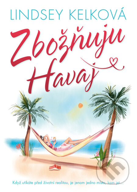E-kniha: Zbožňuju Havaj (Lindsey Kelk). BB/art, 2020 E-kniha: Zbožňuju Havaj (Lindsey Kelk). BB/art, 2020