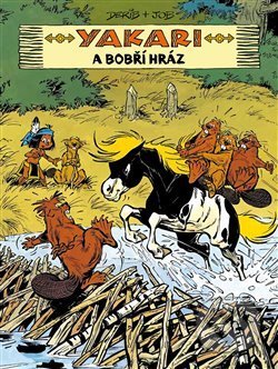 Kniha: Yakari a bobří hráz (Derib a Job). Slovart CZ, 2020 Kniha: Yakari a bobří hráz (Derib a Job). Slovart CZ, 2020