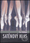 Kniha: Saténový hlas (Eva Štolbová). Elba, 2005 Kniha: Saténový hlas (Eva Štolbová). Elba, 2005