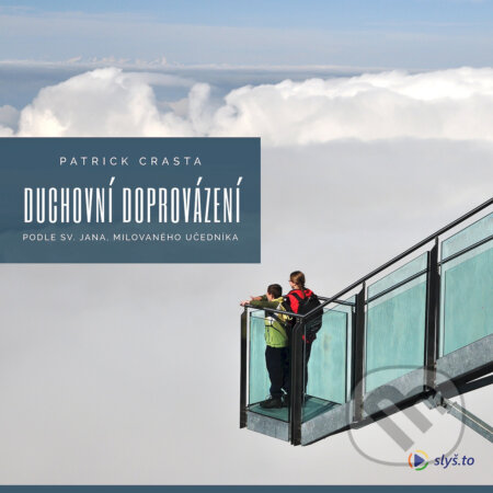 Audiokniha: Duchovní doprovázení (OFMCap a Patrick Crasta). Slyš.to, s.r.o., 2020 Audiokniha: Duchovní doprovázení (OFMCap a Patrick Crasta). Slyš.to, s.r.o., 2020