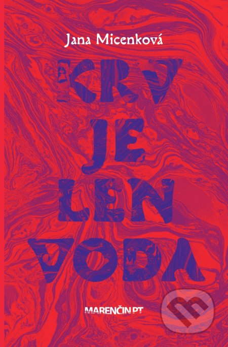 Kniha: Krv je len voda (Jana Micenková). Marenčin PT, 2021 Kniha: Krv je len voda (Jana Micenková). Marenčin PT, 2021
