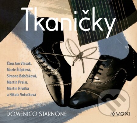 Audiokniha: Tkaničky (Domenico Starnone). Voxi, 2020 Audiokniha: Tkaničky (Domenico Starnone). Voxi, 2020