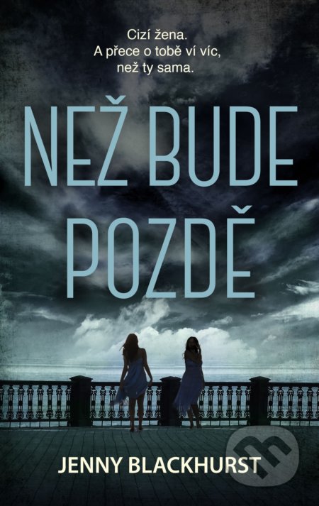 Kniha: Než bude pozdě (Jenny Blackhurst). Domino, 2021 Kniha: Než bude pozdě (Jenny Blackhurst). Domino, 2021